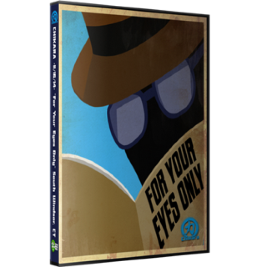 Chikara DVD November 16, 2014 "For Your Eyes Only" - South Windsor, CT