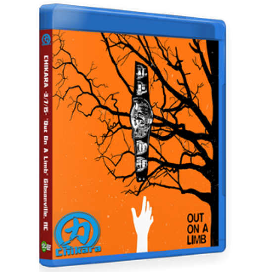 Chikara Blu-ray/DVD March 7, 2015 "Out On A Limb" - Gibsonville, NC