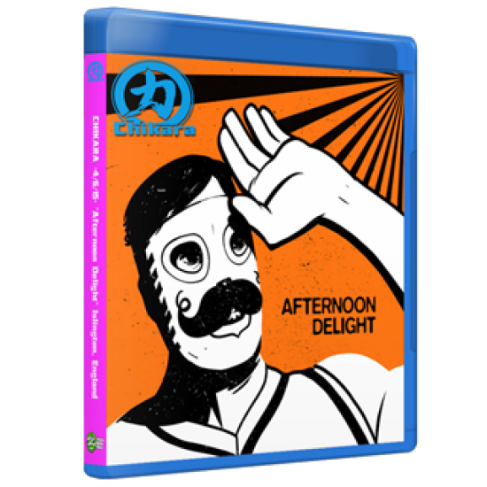 Chikara Blu-ray/DVD April 6, 2015 "Afternoon Delight" - Islington, England