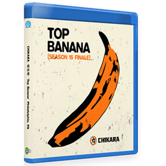 Chikara Blu-ray/DVD December 5, 2015 "Top Banana" - Philadelphia, PA