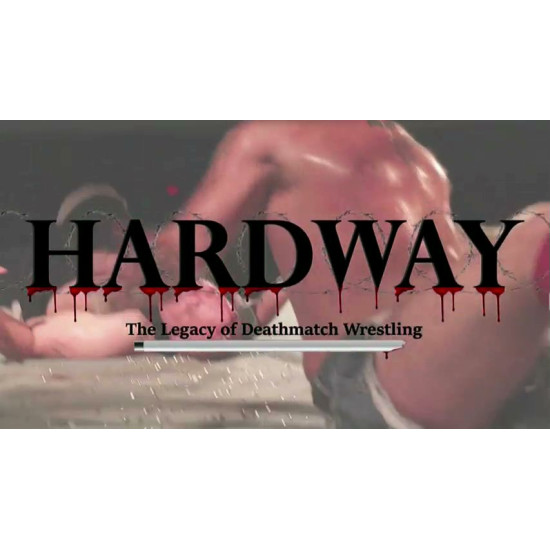 Hardway "The Legacy Of Deathmatch Wrestling" (Download)