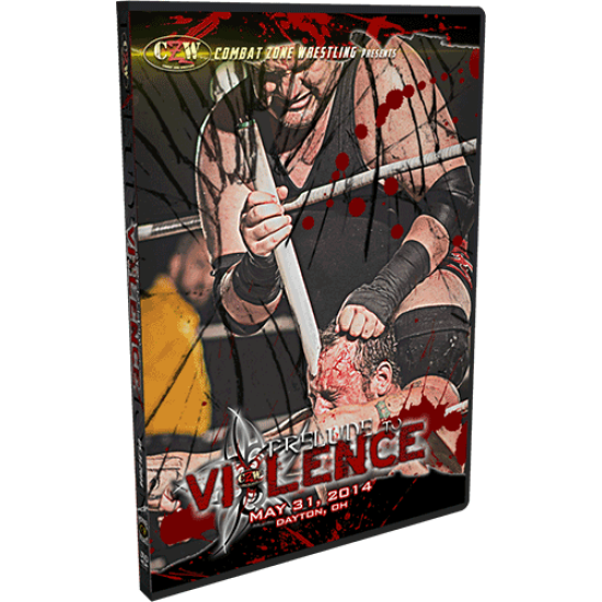 CZW DVD May 31, 2014 "Prelude to Violence" - Dayton, OH