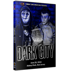 CZW DVD June 29, 2018 "Dark City" - Asbury Park, NJ CZW DVD June 29, 2018 "Dark City" - Asbury Park, NJ
