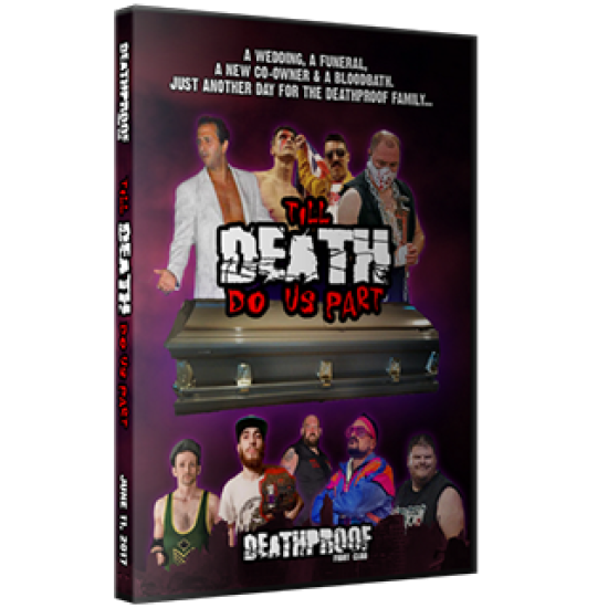 DeathProof Fight Club DVD June 11, 2017 "Till Death Do Us Part V" - Toronto, ON 