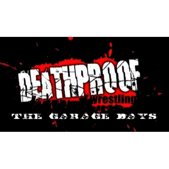 DeathProof Fight Club "The Dawn of DeathProof: The Garage Days" (Download)