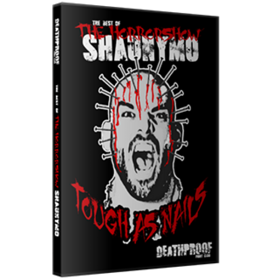 DeathProof Fight Club DVD "TOUGH AS NAILS: The Best of the Horrorshow Shaunymo"