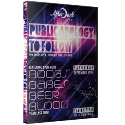 After Dark Wrestling DVD September 19, 2015 "Public Apology To Follow" - LaSalle, IL  After Dark Wrestling DVD September 19, 2015 "Public Apology To Follow" - LaSalle, IL