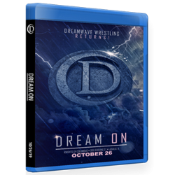 DreamWave Wrestling Blu-ray/DVD October 26, 2019 "Dream On" - LaSalle, IL  DreamWave Wrestling Blu-ray/DVD October 26, 2019 "Dream On" - LaSalle, IL