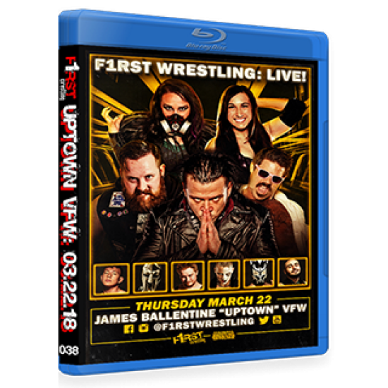 F1RST Wrestling Blu-ray/DVD March 22, 2018 "Uptown VFW 2" - Minneapolis, MN 