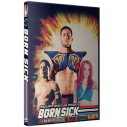 Freelance Wrestling DVD April 10, 2015 "Born Sick" - Chicago, IL  Freelance Wrestling DVD April 10, 2015 "Born Sick" - Chicago, IL