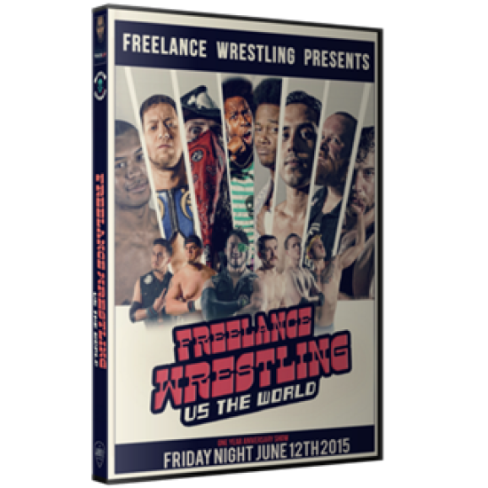 Freelance Wrestling DVD June 12, 2015 "Freelance Wrestling vs. The World" - Chicago, IL