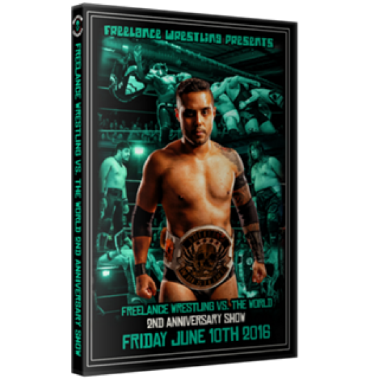 Freelance Wrestling DVD June 10, 2016 "Freelance Wrestling vs. The World: 2nd Anniversary" - Chicago, IL