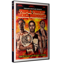 Freelance Wrestling DVD December 9, 2016 "Triple Threat Level Midnight" - Chicago, IL  Freelance Wrestling DVD December 9, 2016 "Triple Threat Level Midnight" - Chicago, IL