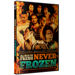 Freelance Wrestling DVD December 15, 2017 "Always Fresh, Never Frozen" - Chicago, IL  Freelance Wrestling DVD December 15, 2017 "Always Fresh, Never Frozen" - Chicago, IL