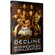 Freelance Wrestling DVD May 18, 2018 "The Decline of Western Civilization" - Chicago, IL Freelance Wrestling DVD May 18, 2018 "The Decline of Western Civilization" - Chicago, IL