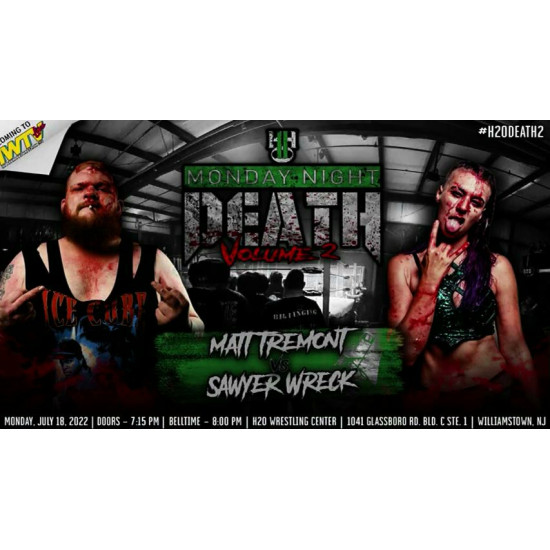 H2O Wrestling July 18, 2022 "Monday Night Death: Vol. #2" - Williamstown, NJ (Download)