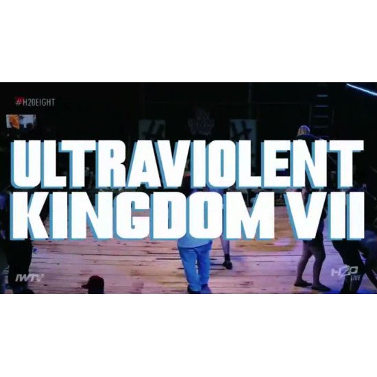 H2O Wrestling DVD July 19, 2024 "Ultraviolent Kingdom 7" - Williamstown, NJ 