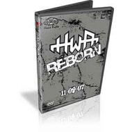 HWA DVD November 9, 2007 "Reborn" - Cincinnati, OH HWA DVD November 9, 2007 "Reborn" - Cincinnati, OH