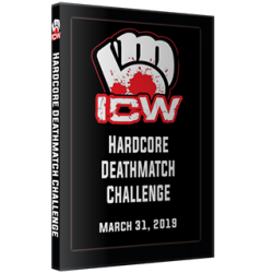 ICW DVD March 31, 2019 "Hardcore Death Match Challenge" - Milwaukee, WI ICW DVD March 31, 2019 "Hardcore Death Match Challenge" - Milwaukee, WI