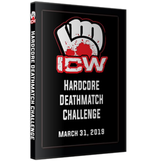 ICW DVD March 31, 2019 "Hardcore Death Match Challenge" - Milwaukee, WI