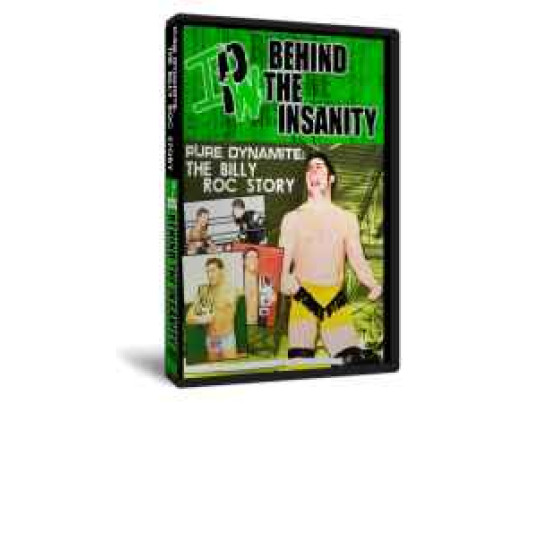 IPW DVD "Behind the Insanity- Pure Dynamite: The Billy Roc Story"