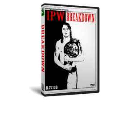 IPW June 27, 2009 "Breakdown" - Indianapolis, IN (Download)