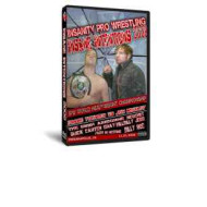 IPW DVD November 1, 2008 "Insane Intentions '08" - Indianapolis, IN IPW DVD November 1, 2008 "Insane Intentions '08" - Indianapolis, IN
