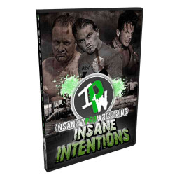 IPW DVD November 5, 2011 "Insane Intentions '11" - Indianapolis, IN IPW DVD November 5, 2011 "Insane Intentions '11" - Indianapolis, IN