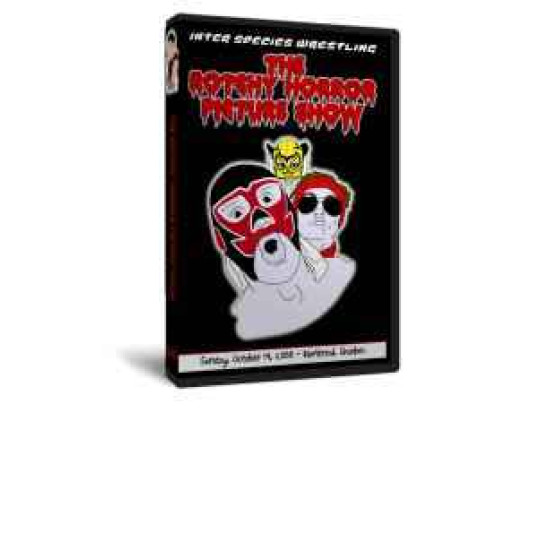 ISW DVD October 19, 2008 "Rotchy Horror Picture Show" - Montreal, QC