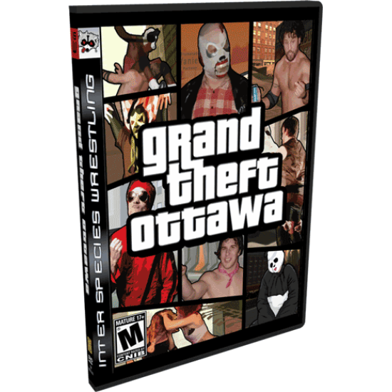 ISW DVD June 15, 2012 "Grand Theft Ottawa" - Ottawa, ON