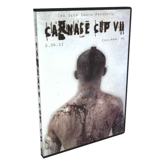 IWA Deep South DVD February 26, 2011 "Carnage Cup 7" - Cullman, AL