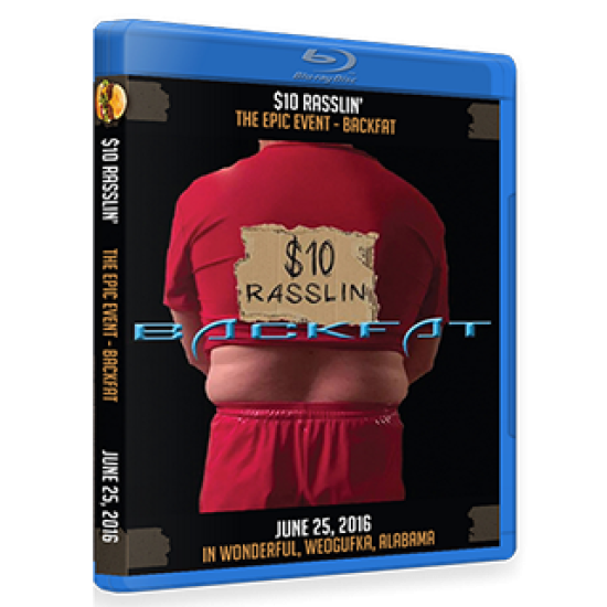 $10 Rasslin Blu-ray/DVD June 25, 2016 "Backfat & Borris Dukee Interview" - Weogufka, AL 