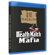$10 Rasslin Blu-ray/DVD October 29, 2016 "Death Match Mafia" - Pigeon Forge, TN  $10 Rasslin Blu-ray/DVD October 29, 2016 "Death Match Mafia" - Pigeon Forge, TN