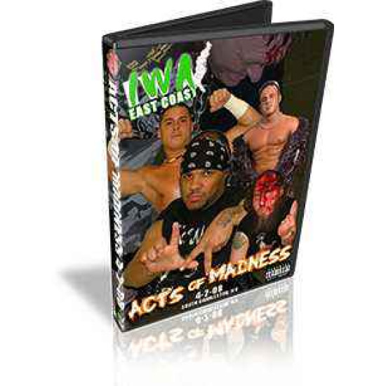 IWA East Coast DVD April 2, 2008 "Acts of Madness" - Charleston, WV
