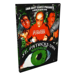 IWA East Coast DVD March 17, 2010 "St. Patrick's Day Massacre" - Nitro, WV IWA East Coast DVD March 17, 2010 "St. Patrick's Day Massacre" - Nitro, WV