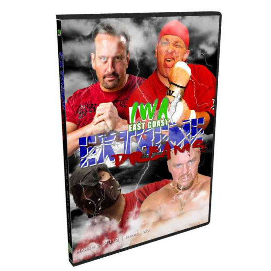 IWA East Coast DVD March 3, 2012 "Extreme Dreams" - Nitro, WV