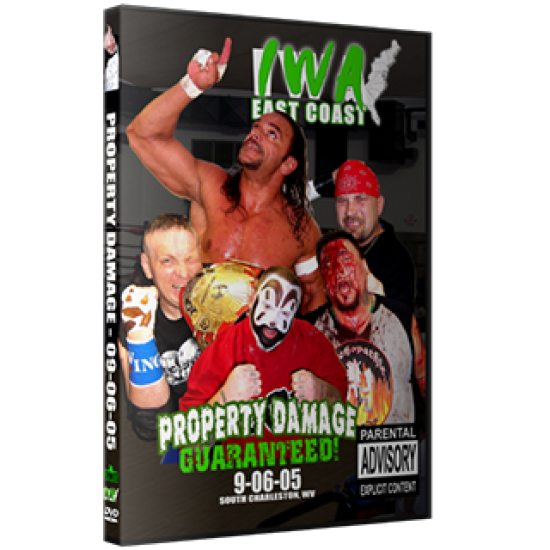 IWA East Coast DVD September 6, 2005 "Property Damage Guaranteed" - Charleston, WV