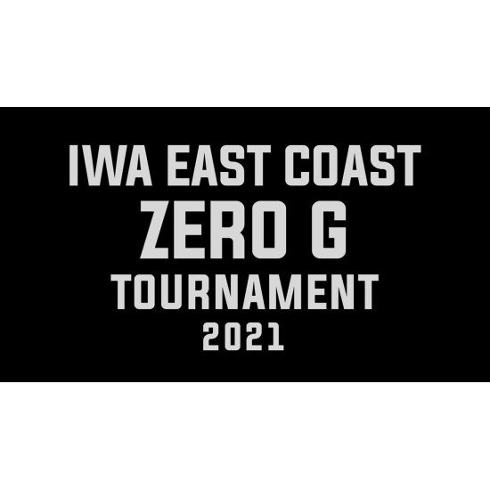 IWA East Coast June 11, 2021 "Zero G Tournament 2021" - Charleston, WV (Download)