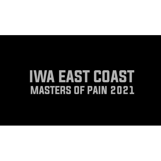 IWA East Coast June 12, 2021 "Masters of Pain 2021" - Charleston, WV (Download)