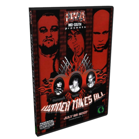 IWA Mid-South DVD July 28, 2007 "Winner Takes All" - Midlothian, IL