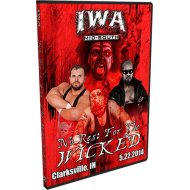 IWA Mid-South DVD May 22, 2014 "No Rest for the Wicked" - Clarksville, IN  IWA Mid-South DVD May 22, 2014 "No Rest for the Wicked" - Clarksville, IN
