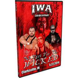 IWA Mid-South DVD May 22, 2014 "No Rest for the Wicked" - Clarksville, IN  IWA Mid-South DVD May 22, 2014 "No Rest for the Wicked" - Clarksville, IN