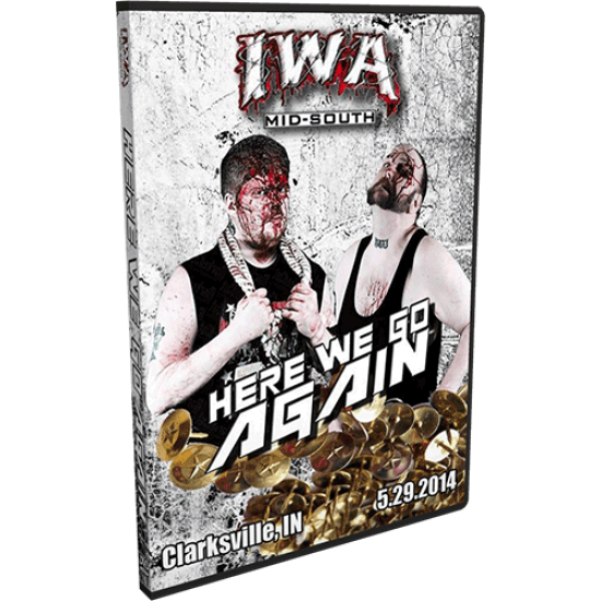 IWA Mid-South DVD May 29, 2014 "Here We Go Again" - Clarksville, IN 