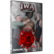 IWA Mid-South DVD October 23, 2014 "18th Anniversary Show" - Clarksville, IN  IWA Mid-South DVD October 23, 2014 "18th Anniversary Show" - Clarksville, IN