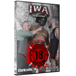 IWA Mid-South DVD October 23, 2014 "18th Anniversary Show" - Clarksville, IN  IWA Mid-South DVD October 23, 2014 "18th Anniversary Show" - Clarksville, IN