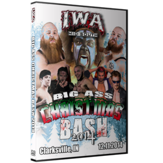 IWA Mid-South DVD December 11, 2014 "Big Ass Christmas Bash 2014" - Clarksville, IN 