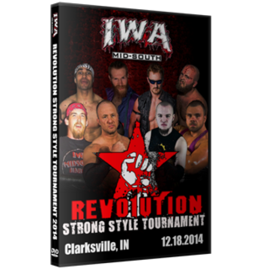 IWA Mid-South DVD December 18, 2014 Revolution Strong Style Tournament 2014" - Clarksville, IN