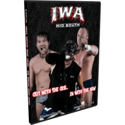 IWA Mid-South DVD January 11, 2014 "Out With the Old, In With the New" - Clarksville, IN IWA Mid-South DVD January 11, 2014 "Out With the Old, In With the New" - Clarksville, IN