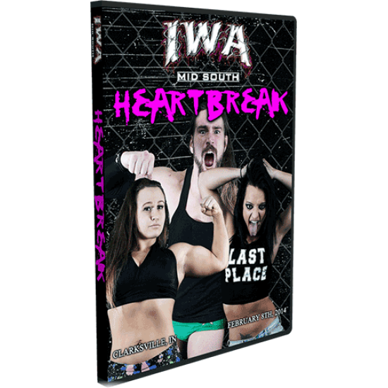 IWA Mid-South DVD February 8, 2014 "Heartbreak" - Clarksville, IN