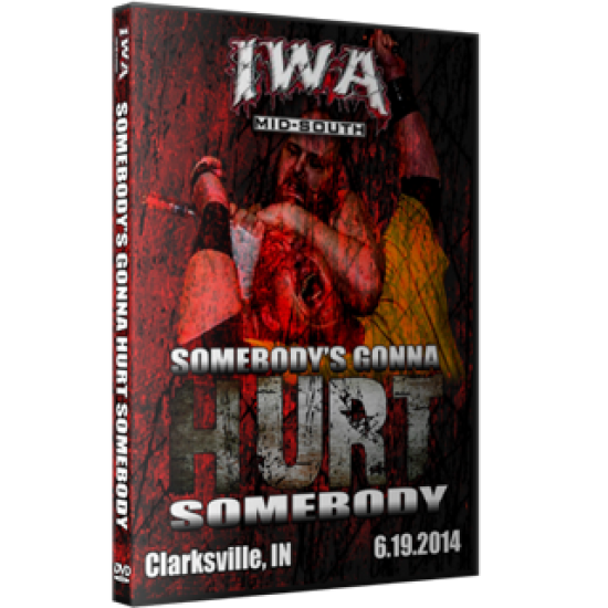 IWA Mid-South DVD June 19, 2014 "Somebody's Gonna Hurt Somebody" - Clarksville, IN 